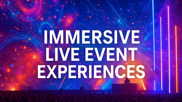 Immersive live event experiences