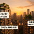 Luxury Living Trends in Modern Cities